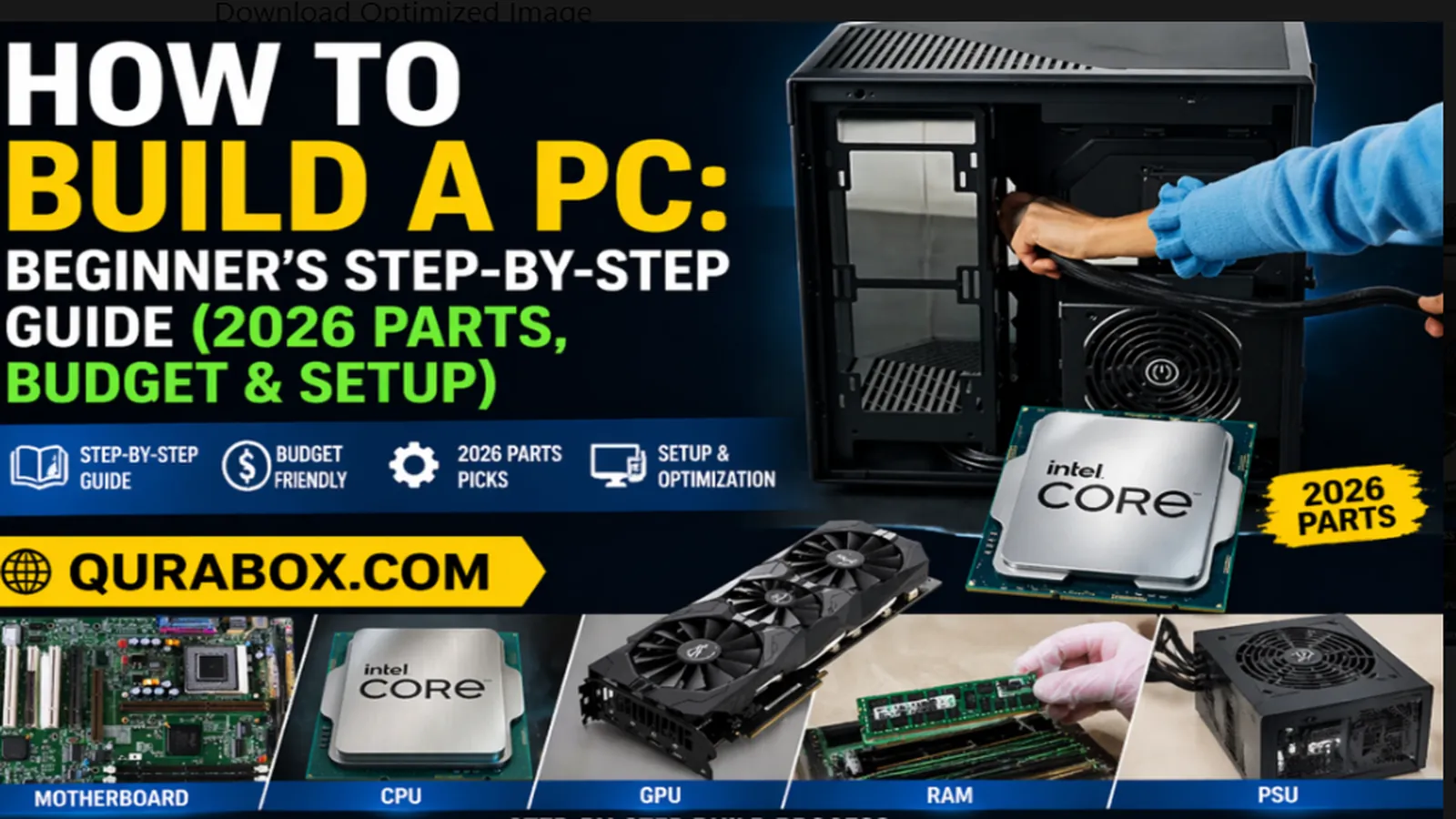 How to Build a PC: Beginner’s Step-by-Step Guide (2026 Parts, Budget & Setup)
